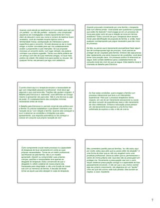 Quando procurado inicialmente por uma família, o terapeuta
Quando você atende ao telefonema e é convidado para sair por        está num dilema similar. Você aceita sem questionar a proposta
um perfeito - ou não tão perfeito - estranho, uma complicada        que estão lhe fazendo? Você engaja-se em um processo de
seqüência de investigações e testes tipicamente tem início.         troca para estar certo de que a relação se inicia em termos
Além de descobrir como seu nome e número de telefone foram          aceitáveis? Estou convicto de que o terapeuta deve sempre
revelados, você de imediato levanta tópicos como a                  iniciar pela identificação da proposta da família, e, então, fazer
familiaridade mútua, sobreposição de interesses e planos            qualquer contraproposta que julgue necessário para dar início
específicos para o encontro. Se este devesse se dar à moda          ao processo.
antiga, a mulher convidada para sair iria cuidadosamente
avaliar o proponente e suas intenções. Se sua proposta              De fato, eu penso que é tipicamente aconselhável fazer algum
incluísse um encontro tardio, num lugar retirado, ela poderia       tipo de contraproposta logo de princípio. Você precisa se
contrapor sua própria sugestão. Talvez sua oferta poderia ser       proteger de ser cooptado pela família. Embora não seja preciso
um almoço com três de suas melhores amigas, no local mais           ditar rigidamente uma série impossível de condições, você deve
público da cidade. Ele estará livre para aceitar ou recusar. De     tomar uma posição clara. Um processo político bi-direcional se
qualquer forma, ela pensará que agiu com sabedoria.                 segue. Este contato telefônico para o estabelecimento da
                                                                    consulta inicial dá o tom do que se segue. Esta batalha inicial é
                                                                    chamada de Batalha pela Estrutura.




O ponto-chave aqui é o terapeuta encarar a necessidade de
agir com integridade pessoal e profissional. Você deve agir
segundo o que você acre-dita. Traições não ajudam ninguém. A          Ao fixar estas condições, quero engajar a família num
Batalha pela Estrutura é, realmente, você defrontar-se consigo        processo interacional que leve a um intercâmbio
mesmo e apresentar isto para eles. Não é uma técnica ou jogo          experiencial. Para que o processo terapêutico tenha
de poder. É o estabelecimento das condições mínimas                   impacto, em vez de ser meramente educacional ou social,
necessárias antes de iniciar.                                         ele deve consistir de experiências reais e não meramente
                                                                      de vôos intelectuais. Embora a educação possa parecer
A Batalha pela Estrutura é o período inicial de luta política com     útil, ela tipicamente leva apenas a uma forma mais
a família. Eu preciso estabelecer o que Bowen chamaria uma            sofisticada de explicar a vida, e não de vivê-Ia.
"posição de eu" com relação à família. Quando eles começam a
ouvir e absorver as condições e limitações que estou
apresentando, sua resposta automática é a de começar a
colocar em conjunto sua própria "posição de nós".




  Outro componente crucial neste processo é a capacidade            Meu comentário padrão para as famílias, "eu não estou aqui
  do terapeuta de levar seriamente em conta as suas                 por vocês, estou aqui pelo que eu posso obter da situação", é
  próprias necessidades. Tornar-se um mártir profissional,          uma forma de dizer que eu não sou alugável como uma
  sacrificando-se pela família, não é um modelo                     prostituta profissional. Deixa-os saber que eu permanecerei o
  apropriado. Desistir ou comprometer suas próprias                 centro de minha pr6pria vida. Que eles não se preocupem em
  crenças, padrões e necessidades leva apenas ao                    proteger-me. Novamente a preocupação real com o outro
  desgaste do terapeuta. Estou convencido de que o                  requer distância preocupação consigo e a capacidade de ficar
  desgaste é o efeito colateral de nossa própria luta,              pessoalmente envolvido. A não ser que o seu motivo central
  fracassada pela integridade, e não uma função de nossa            seja seu próprio crescimento, isto degenera em um "ajudar".
  luta com os membros da família. A decisão de tentar               Uma vez que isto ocorra, está tudo perdido. Eles tornam-se
  tornar-se aquilo que eles desejam é culpa do terapeuta.           ineptos, e você, impotente.




                                                                                                                                         7
 