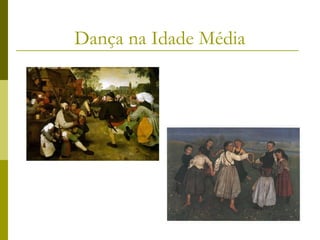 Dança na Idade Média

 