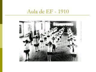 Aula de EF - 1910

 