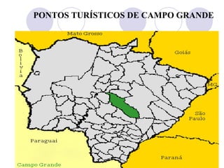 PONTOS TURÍSTICOS DE CAMPO GRANDE 