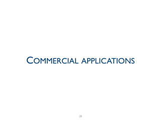 28
COMMERCIAL APPLICATIONS
 