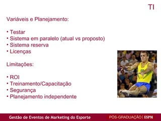 Variáveis e Planejamento: Testar Sistema em paralelo (atual vs proposto) Sistema reserva Licenças Limitações: ROI Treinamento/Capacitação  Segurança Planejamento independente TI 