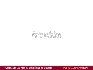 Patrocínios …  hoje também conhecida como aliança estratégica …  