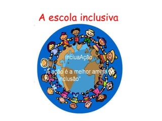 http://1.bp.blogspot.com/_1Cksg7HmFoM/SdAb4BoyjOI/AAAAAAAAABA/TqinnZeJLv4/S1600-R/inclua%C3%A7%C3%A3o.JPG A escola inclusiva 