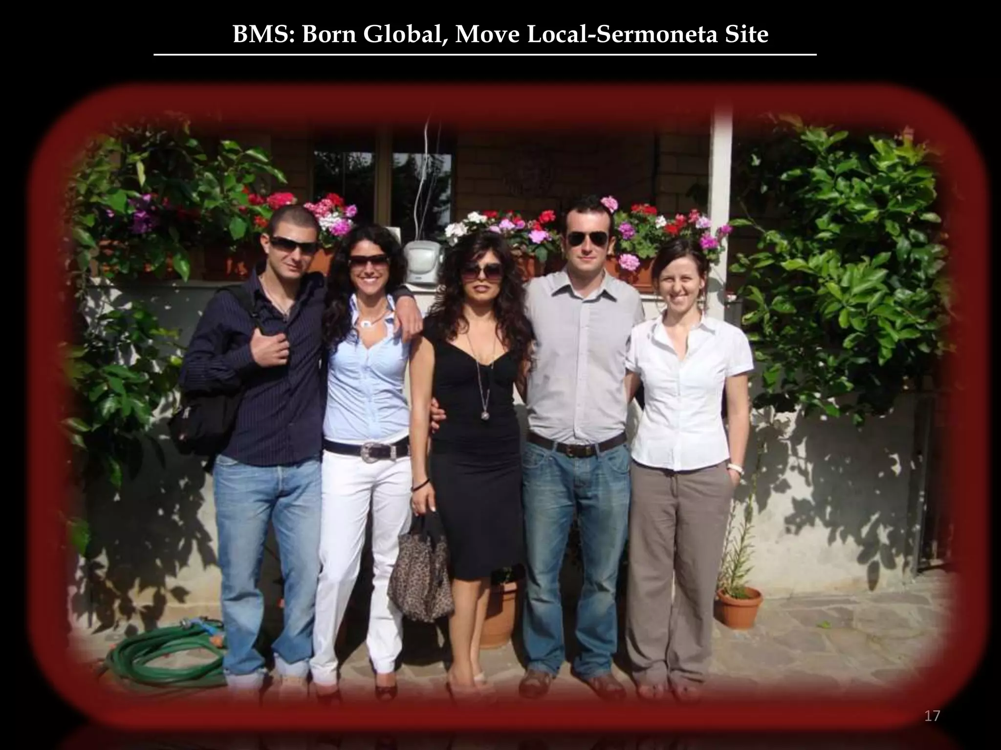 BMS: Born Global, Move Local-Sermoneta Site
17
 