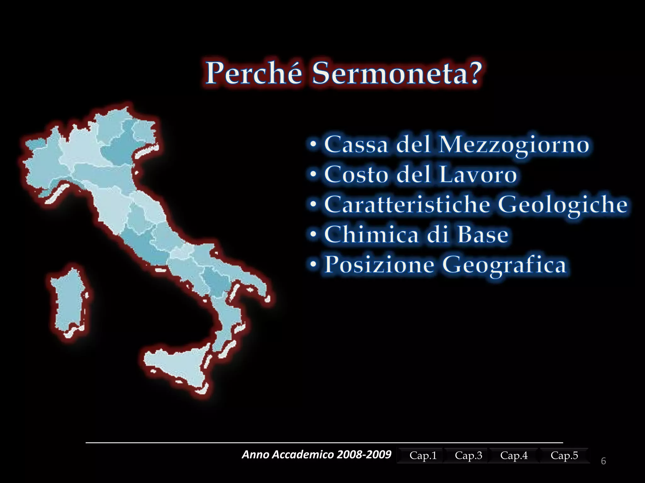 Anno Accademico 2008-2009 6Cap.1 Cap.3 Cap.5Cap.4
 