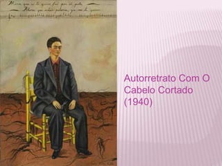 Autorretrato Com O 
Cabelo Cortado 
(1940) 
 
