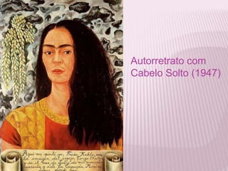 Autorretrato com 
Cabelo Solto (1947) 
 
