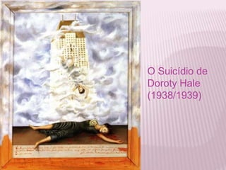 O Suicídio de 
Doroty Hale 
(1938/1939) 
 