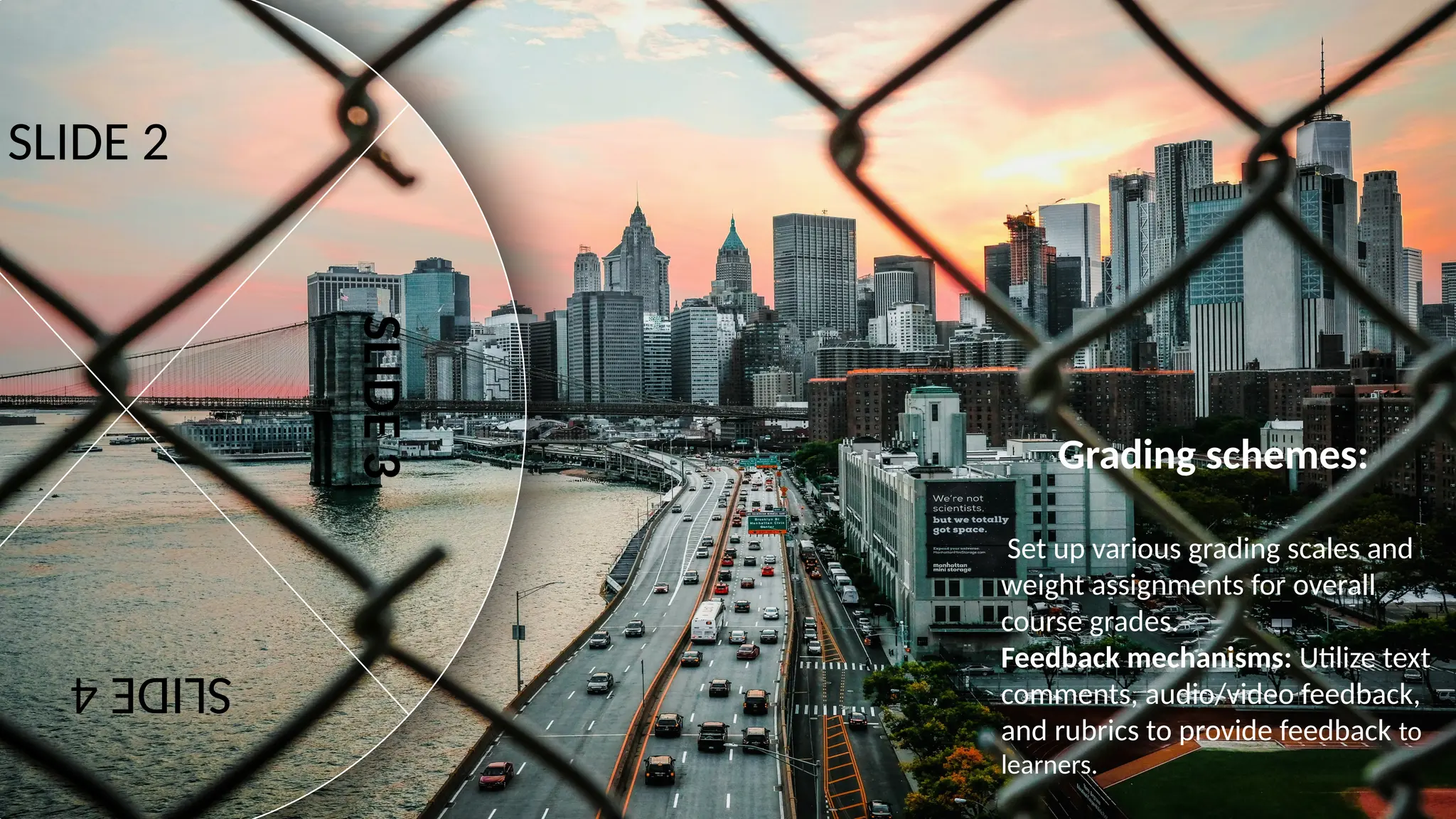 SLIDE
1
SLIDE
2
Grading schemes:
Set up various grading scales and
weight assignments for overall
course grades.
Feedback mechanisms: Utilize text
comments, audio/video feedback,
and rubrics to provide feedback to
learners.
SLIDE
3
SLIDE
4
SLIDE 2
 