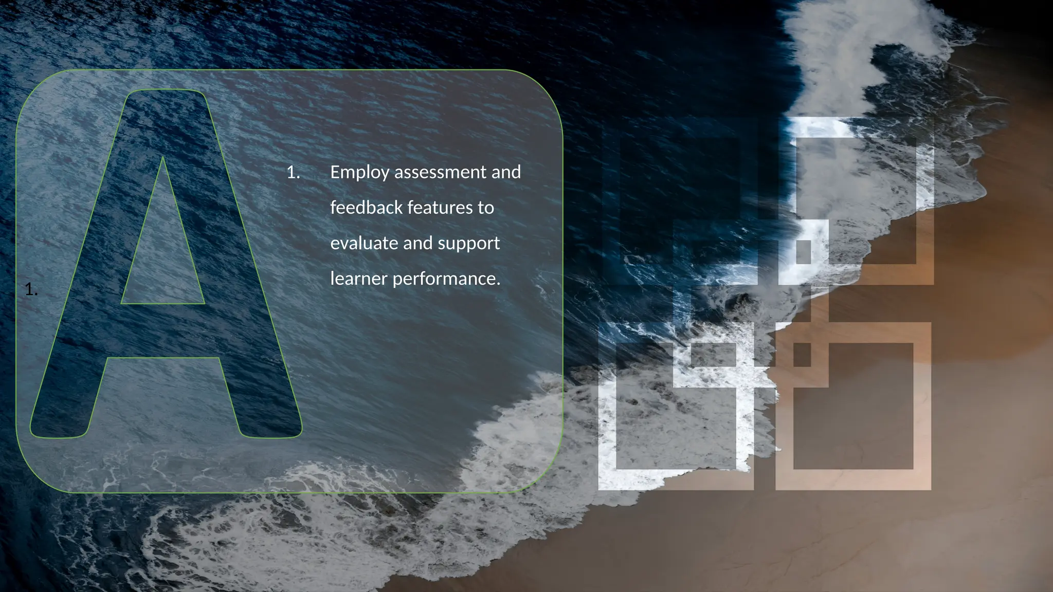 1.
1. Employ assessment and
feedback features to
evaluate and support
learner performance.
 