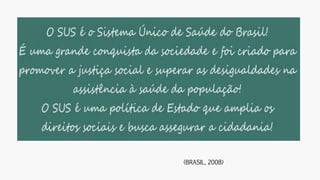 (BRASIL, 2008)
 