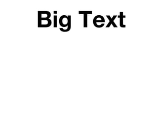 Big Text
 