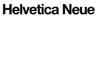 Helvetica Neue
 
