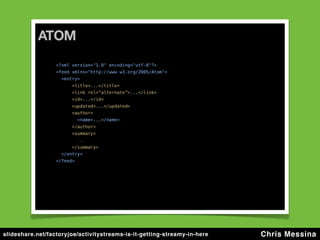 slideshare.net/factoryjoe/activitystreams-is-it-getting-streamy-in-here   Chris Messina
 