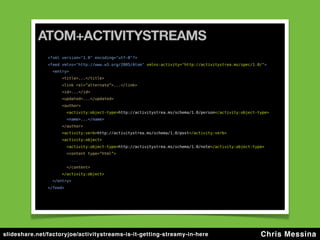 slideshare.net/factoryjoe/activitystreams-is-it-getting-streamy-in-here   Chris Messina
 