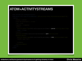 slideshare.net/factoryjoe/activitystreams-is-it-getting-streamy-in-here   Chris Messina
 