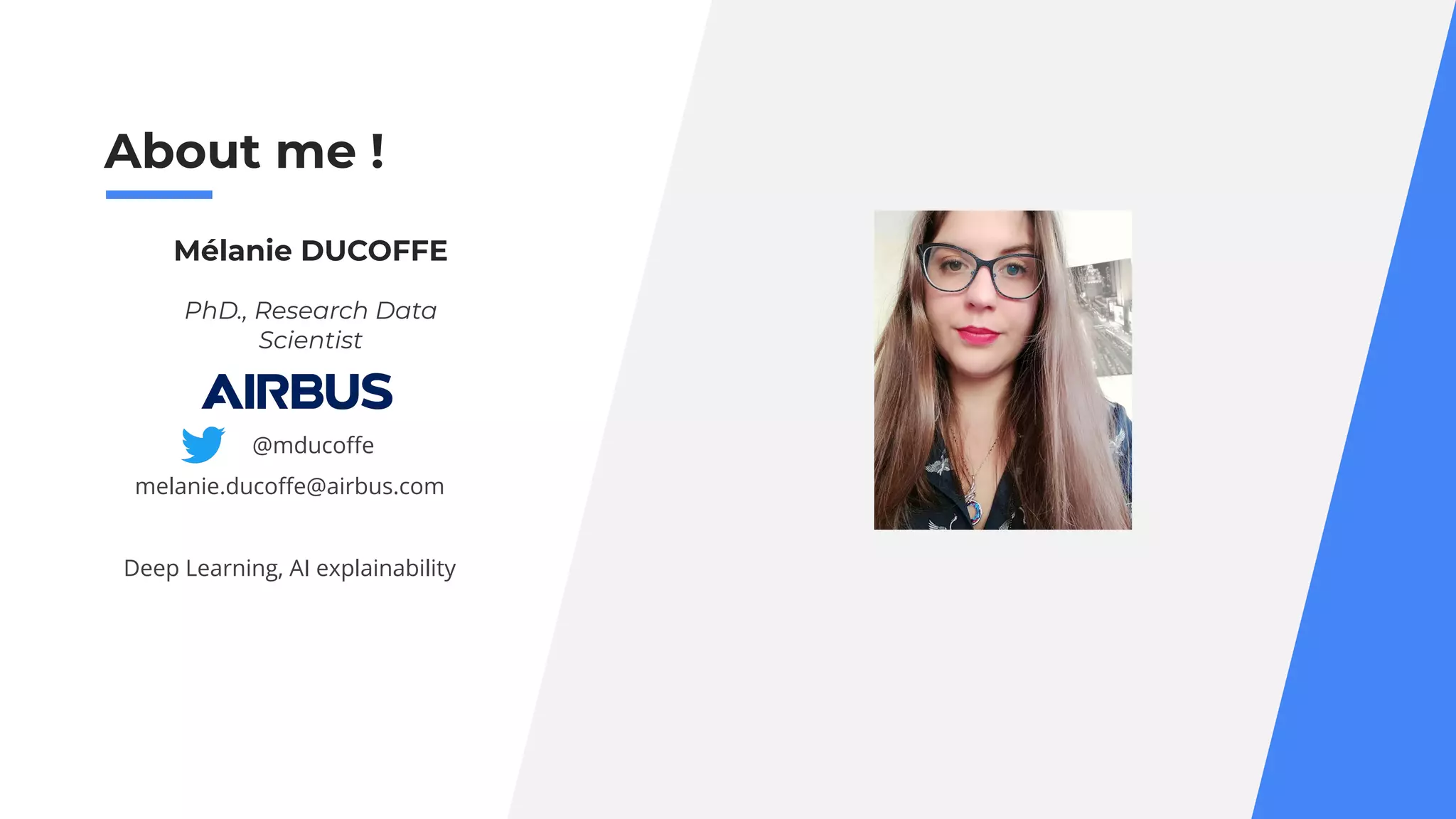 4
Mélanie DUCOFFE
PhD., Research Data
Scientist
@mducoﬀe
melanie.ducoﬀe@airbus.com
Deep Learning, AI explainability
About me !
 