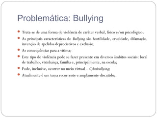 Projeto "Bullying: Somos todos iguais nas próprias diferenças"