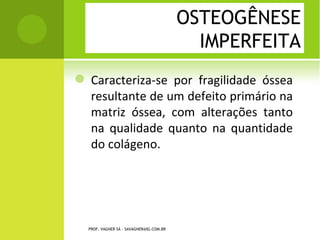 S INAIS E SINTOMAS
   Dor, às vezes, em repouso que se intensifica com movimentos e as
    atividades físicas.

   Dor à palpação, em determinados pontos, habitualmente nas
    margens da articulação.

   Rigidez, principalmente após um tempo de repouso ou
    inatividade.

   Perda de movimentos. Limitação funcional. Crepitação.

   Sensação de insegurança ou de instabilidade e presença de falseio.

   Aumento de volume com derrame articular.

   Diminuição da função muscular.
                P .V
                 ROF  S -  @ .
                       AGNER   .
                               Á   SAVAGNER IG COM BR
 