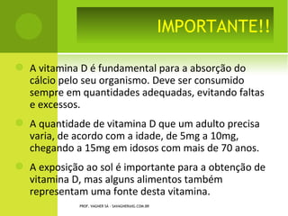 PROF. VAGNER SÁ - SAVAGNER@IG.COM.BR
 