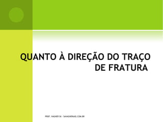 P ECTUS E XCAVATUM




PROF. VAGNER SÁ - SAVAGNER@IG.COM.BR
 