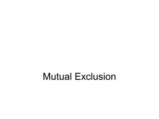 Mutual Exclusion
 