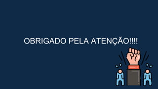 OBRIGADO PELA ATENÇÃO!!!!
 