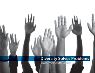 Diversity Solves Problems
www.hypios.com/seeker
 