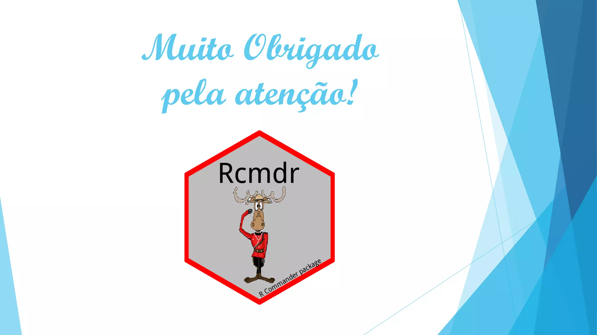 Muito Obrigado
pela atenção!
 