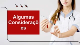 Algumas
Consideraçõ
es
 