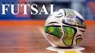 FUTSAL
 