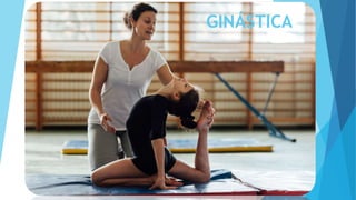 GINÁSTICA
 