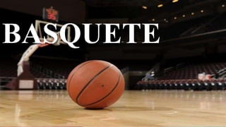 BASQUETE
 