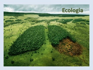Ecologia
 