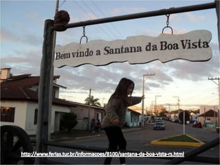 http://www.ferias.tur.br/informacoes/8100/santana-da-boa-vista-rs.html
