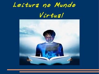 Leitura no Mundo  Virtual 