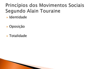 

Identidade



Oposição



Totalidade

 