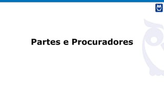 Partes e Procuradores
 