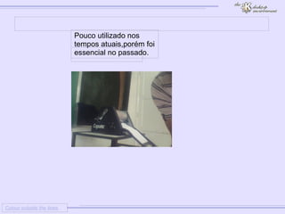 
      
     
      
       Colour outside the lines 
      
     
      
       
      
     
      
       Pouco utilizado nos tempos atuais,porém foi essencial no passado. 
      
     
      
       
      
     
      
     