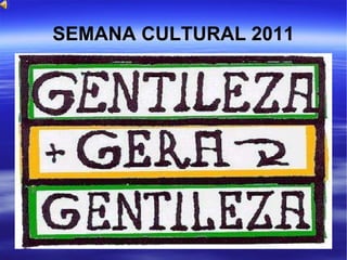 SEMANA CULTURAL 2011 
