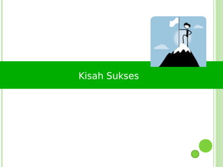 Kisah Sukses
 