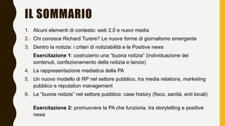 IL SOMMARIO
1. Alcuni elementi di contesto: web 2.0 e nuovi media
2. Chi conosce Richard Turere? Le nuove forme di giornal...