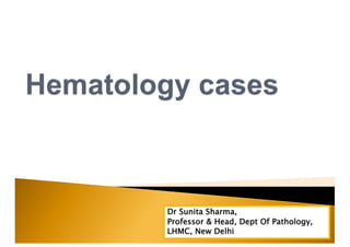 Dr Sunita Sharma,
Professor & Head, Dept Of Pathology,
LHMC, New Delhi
 
