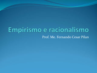 Prof. Me. Fernando Cesar Pilan
 