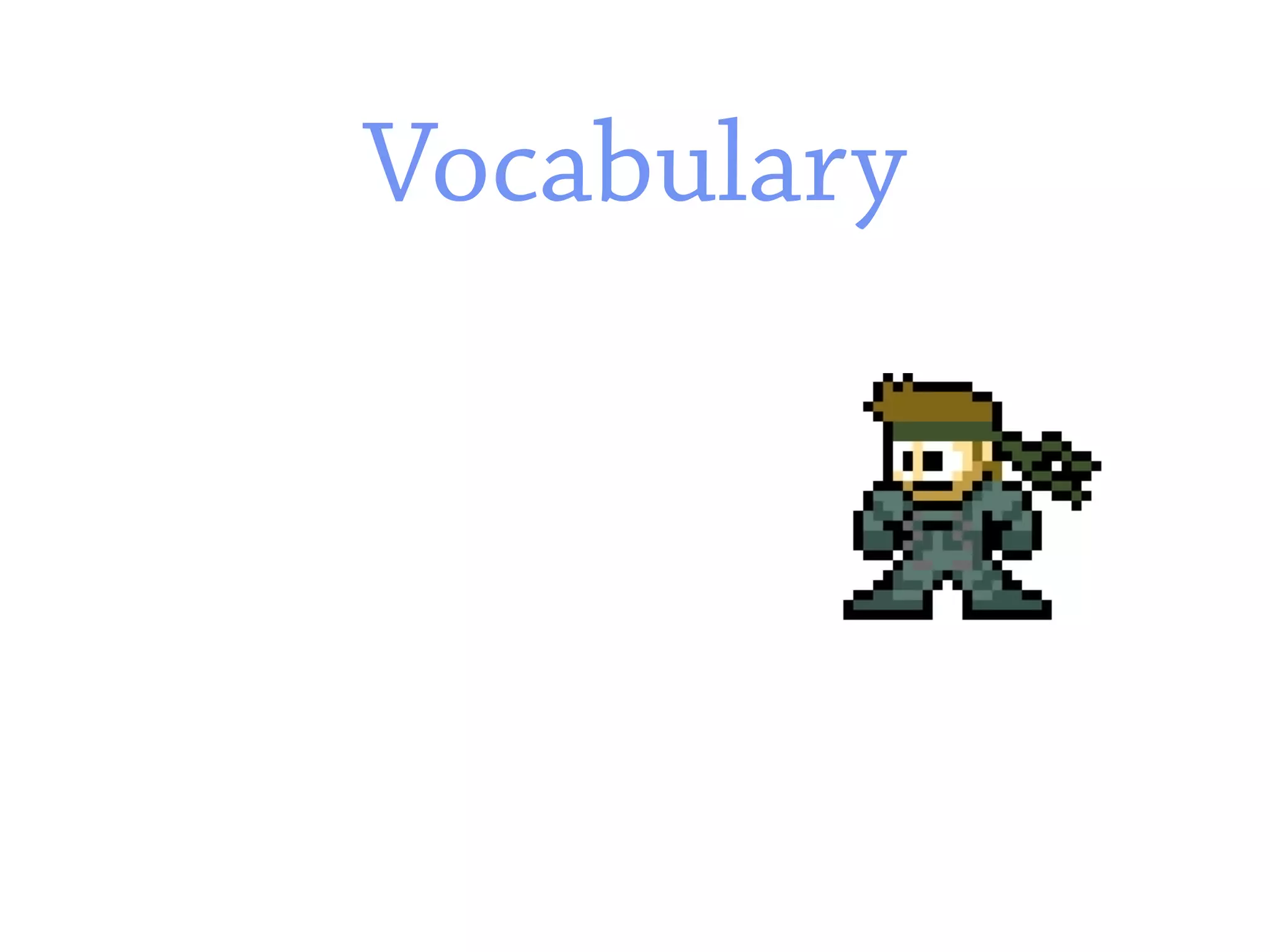 Vocabulary
 