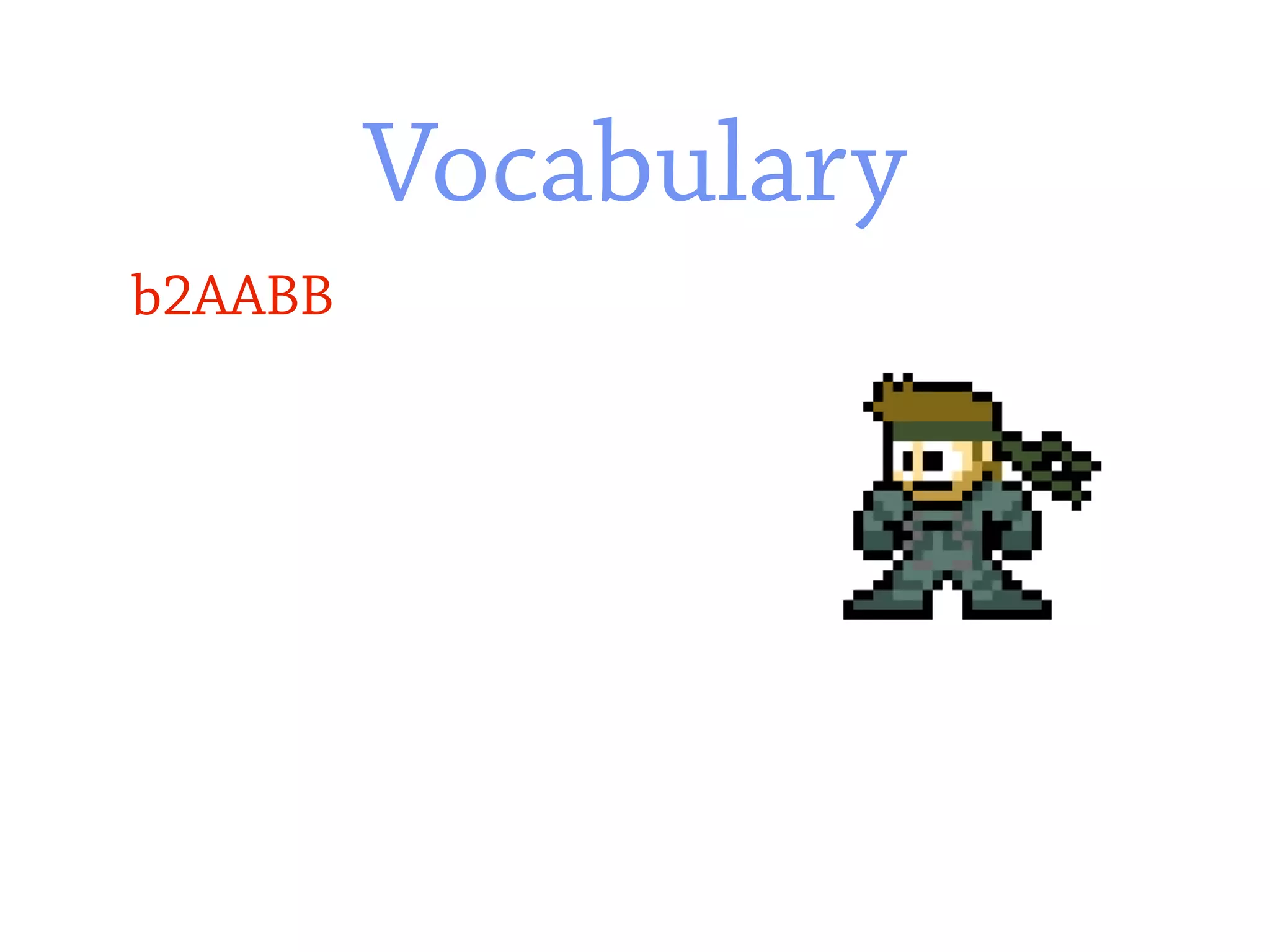Vocabulary
b2AABB
 