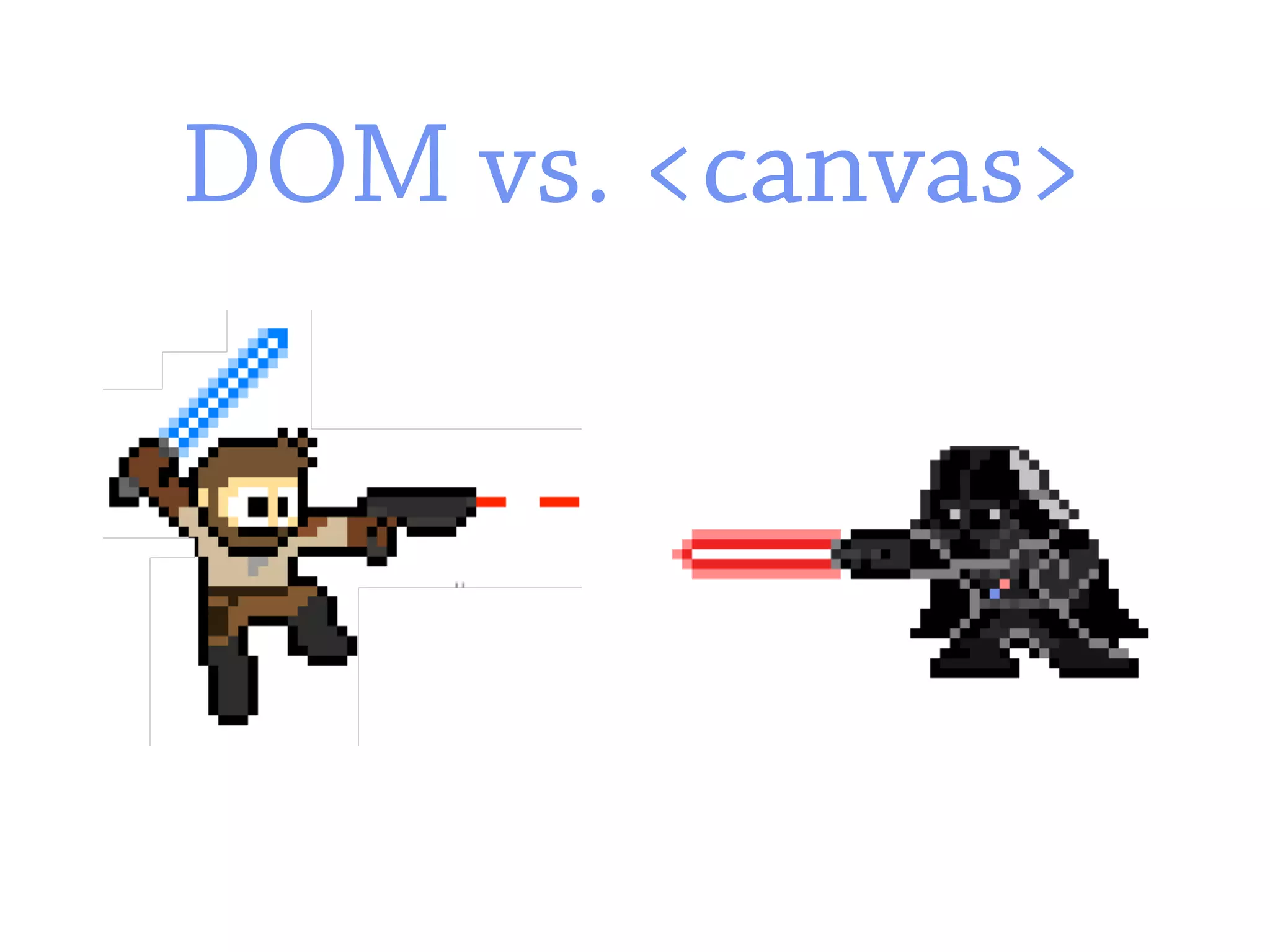 DOM vs. <canvas>
 