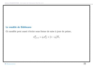 Arthur CHARPENTIER - Actuariat de l’Assurance Non-Vie, # 6
Le modèle de Bühlmann
Ce modèle peut aussi s’écrire sous forme de mise à jour de prime,
πB
i,t+1 = ζtπB
i,t + [1 − ζt]Ni
@freakonometrics 23
 