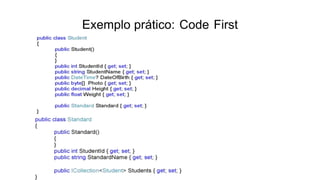 Exemplo prático: Code First
 